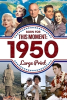 Born For This Moment in 1950: Ideal Gift for Distinctive Birthdays, Anniversaries or Special Occasion for Mom, Dad, Friends and Loves One B0FD3D88WX Book Cover