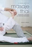 El gran libro del masaje thai: Relajación y bienestar con técnicas tailandesas (Spanish Edition) B0GF9SNH95 Book Cover