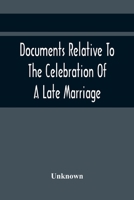 Documents Relative To The Celebration Of A Late Marriage 9354442250 Book Cover