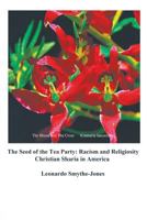 The Seed of the Tea Party: Racism and Religiosity 0983561222 Book Cover