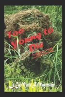 Too Young to Die: Memories of Tommy and the Vietnam War 1728923832 Book Cover