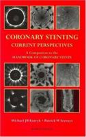 Coronary Stenting: Current Perspectives 1853176931 Book Cover