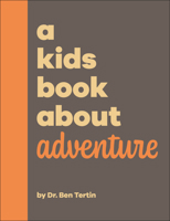 A Kids Book About Adventure B0C29W1NPD Book Cover