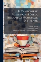 Il canzoniere Palatino 418 della Biblioteca nazionale di Firenze 116839435X Book Cover