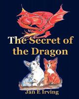 The Secret of the Dragon: The Story of Pembroke and Cardigan Welsh Corgis 1440465096 Book Cover