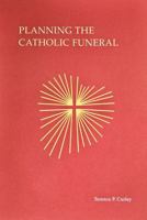 Planning The Catholic Funeral 0814615244 Book Cover