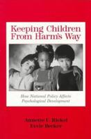 Keeping Children from Harm's Way: How National Policy Affects Psychological Development 1557984433 Book Cover