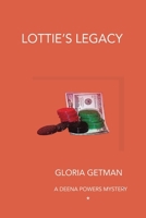 Lottie's Legacy: A Deena Powers Mystery 098547470X Book Cover
