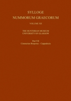 Sylloge Nummorum Graecorum, Volume XII the Hunterian Museum, University of Glasgow, Part VII Cimmerian Bosporus - Cappdocia 019726686X Book Cover