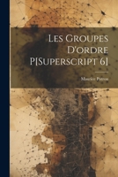 Les Groupes d'Ordre P[superscript 6] 127368057X Book Cover