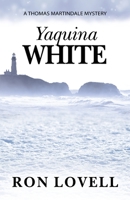 Yaquina White: A Thomas Martindale Mystery, Book 7 (Thomas Martindale Mysteries) 1953517048 Book Cover