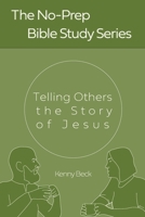 Telling Others the Story of Jesus B0BGCM31XN Book Cover