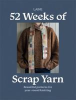52 Weeks of Scrap Yarn: Projects for Crafters 1761452622 Book Cover