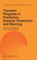 Tsunami: Progress in Prediction, Disaster Prevention and Warning (Advances in Natural and Technological Hazards Research)