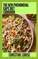 The New Phenomenal GAPS Diet Cookbook: Essential Guide With Healthy Recipes B0CGG8JQ6X Book Cover