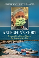 A Surgeon's Story: From a Kid in a Cyprus Village to Top Surgeon in New York 109830733X Book Cover