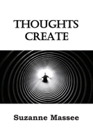 Thoughts Create 1098610490 Book Cover