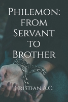Philemon: from Servant to Brother B0GJDF95D9 Book Cover