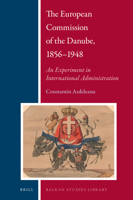 The European Commission of the Danube, 1856-1948 : An Experiment in International Administration 9004412530 Book Cover
