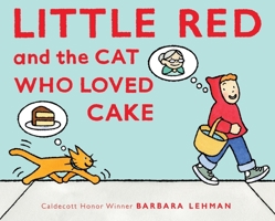 Little Red and the Cat Who Loved Cake 0358315107 Book Cover