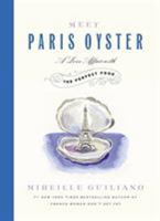 Meet Paris Oyster: A Love Affair with the Perfect Food 1455524085 Book Cover