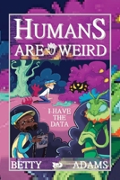 Humans are Weird: I Have the Data 1736003941 Book Cover