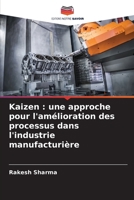 Kaizen: une approche pour l'amélioration des processus dans l'industrie manufacturière (French Edition) 6209068383 Book Cover