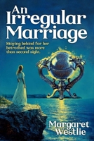An Irregular Marriage 1926494016 Book Cover