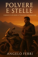 POLVERE E STELLE: Viaggio di un'anima attraverso l'Afghanistan (Italian Edition) B0FNR6YT3L Book Cover