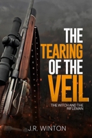 The Tearing of the Veil: The Witch and the Rifleman Book One B0CXJ9SNBJ Book Cover