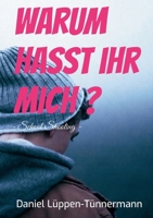 Warum hasst ihr mich?: School Shooting (German Edition) 3696384208 Book Cover
