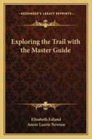 Exploring the Trail with the Master Guide 116277231X Book Cover