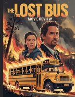 The Lost Bus Movie Review: A Deep Dive into the Film's Cast, Production Drama, and the Romance That Started It All B0FR548S43 Book Cover
