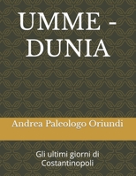 UMME - DUNIA: Gli ultimi giorni di Costantinopoli (Italian Edition) 8898971435 Book Cover
