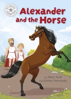Reading Champion: Alexander and the Horse: Independent Reading White 10 1445189100 Book Cover