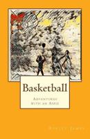 Basketball: Adventures with an Aspie 1984914162 Book Cover