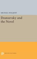 Dostoevsky and the Novel 0691610045 Book Cover