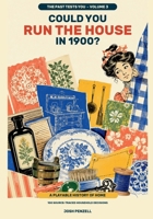 The Past Tests You: Could You Run the House in 1900? B0HDRB7CK6 Book Cover