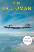 The Radioman: A novel inspired by true events experienced by a US Air Force Radioman during the Korean War, and the often not-told story of the return to civilian life – the aftermath. B0FLF6T7XT Book Cover