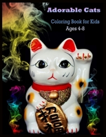 Adorable Cats Coloring book for Kids Ages 4-8: Stress Relieving Designs for Cats Relaxation 1712755064 Book Cover