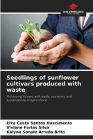 Seedlings of sunflower cultivars produced with waste 620827222X Book Cover