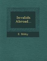 Invalids Abroad... 1249637538 Book Cover