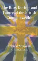 The Rise, Decline and Future of the British Commonwealth B0082PP1OA Book Cover