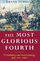 The Most Glorious Fourth: Vicksburg and Gettysburg, July 4, 1863 0393323811 Book Cover