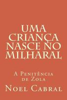 Uma Criança Nasce no Milharal: A Penitência de Zola 1727099680 Book Cover