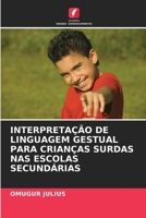 Interpretação de Linguagem Gestual Para Crianças Surdas NAS Escolas Secundárias 6203999040 Book Cover
