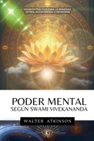 PODER MENTAL - Según Swami Vivekananda (Metafísica del Yo Soy) (Spanish Edition) B0F77CDQ6Y Book Cover