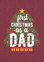 First Christmas As A Dad: Blank Lined Journal Notebooks Christmas Tree Gift For Promoted To Dad, Daddy life Xmas Gift For Papa 1706033818 Book Cover