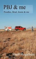 PBJ and me: Two humans and four dogs on a cross country road trip 1478179139 Book Cover