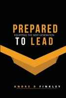 Prepared To Lead: Equipping the Next Generation B085K5V311 Book Cover